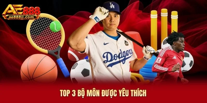 Top 3 bộ môn được yêu thích